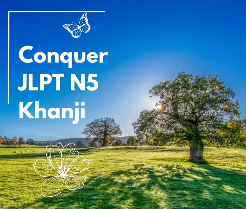 Conquer JLPT N5 Kanji — A brief, practical guide with strategies, tips & tricks