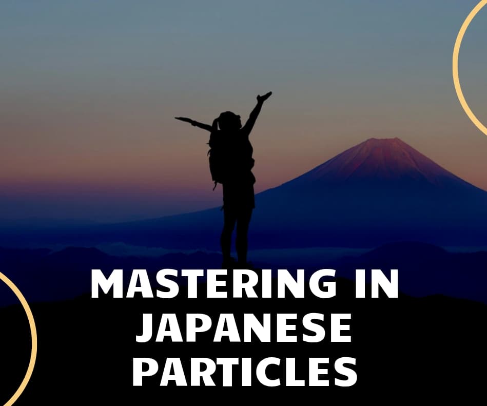 Mastering Japanese Particles — A brief, easy-to-memorize guide with strategies and tricks