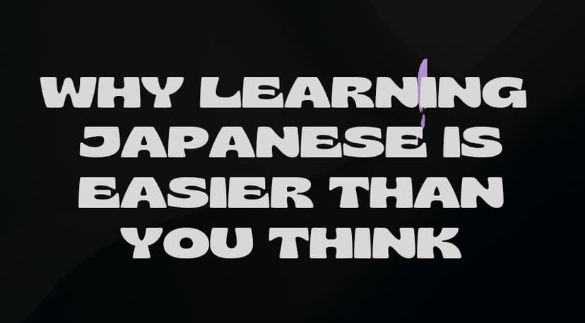 Why Learning Japanese Is Easier Than You Think